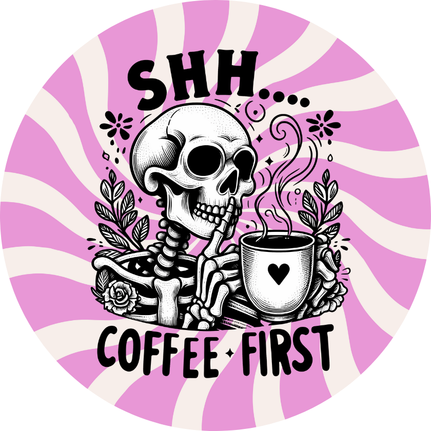 Shh.. Coffee first