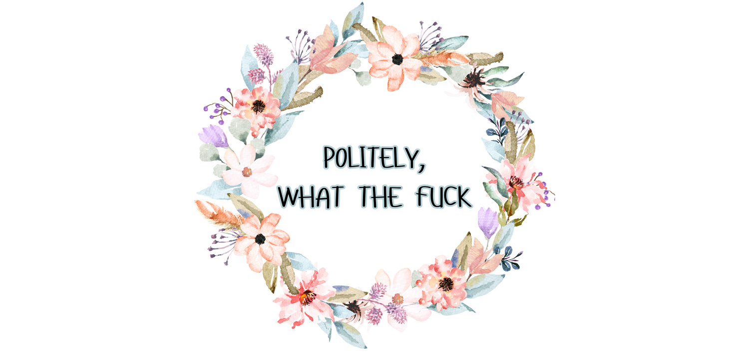 Politely..